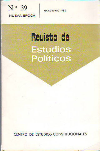 REVISTA DE ESTUDIOS POLITICOS. NUMERO 39. MAYO-JUNIO 1984