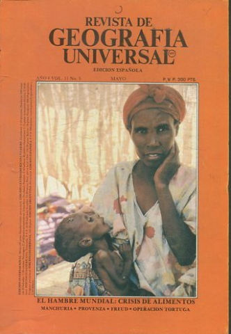 REVISTA DE GEOGRAFIA UNIVERSAL. EDICION ESPAÑOLA. AÑO 6 VOL. 11 NO.5. MAYO. EL HAMBRE MUNDIAL: CRISIS DE ALIEMTNOS. MANCHURIA. PROVENZA. FREUD. OPERACIÓN TORTUGA.