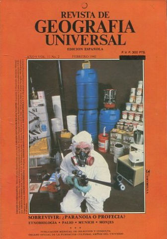 REVISTA DE GEOGRAFIA UNIVERSAL. EDICION ESPAÑOLA. AÑO 6 VOL. 11  NO.2. FEBRERO 1982. SOBREVIVIR. ¿PARANOIA O PROFECIA? ETNOBIOLOGIA. PALIO. MUNICH. MONJES.