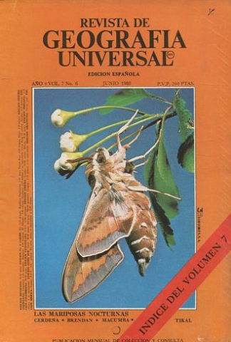 REVISTA DE GEOGRAFIA UNIVERSAL. EDICION ESPAÑOLA. AÑO 4 VOL. 7 NO.6. JUNIO 1980. LAS MARIPOSAS NOCTURNAS. CERDEÑA. - BRENDAN. - MACUMBA.