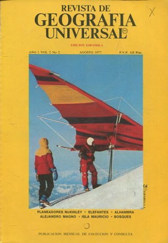 REVISTA DE GEOGRAFIA UNIVERSAL. EDICION ESPAÑOLA. AÑO I VOL. 2 NO.2. AGOSTO 1977. PLANEADORES MCKINLEY. ELEFANTEs. ALHAMBRA. ALEJANDRO MAGNO. ISLA MAURICIO. BOSQUES.