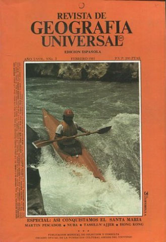 REVISTA DE GEOGRAFIA UNIVERSAL. EDICION ESPAÑOLA. AÑO 5 VOL. 9 NO.2. FEBRERO 1981. ESPECIAL: ASI CONQUISTAMOS EL SANTA MARIA. MARTIN PESCADOR. NUBA. TASSILI-N AJJER. HONG KONG.