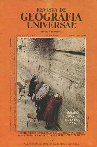 REVISTA DE GEOGRAFIA UNIVERSAL. EDICION ESPAÑOLA. AÑO 4 VOL. 7 NO.1. ENERO 1980. LUCHA TURCA. - VEGETALES DESALADORES. - PETROLEO. - EL MISTERIO DE LAS GEISHAS. - LA SERPIENTE Y EL HUEVO.