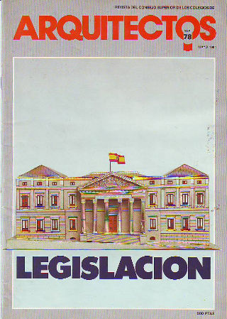 REVISTA DEL CONSEJO SUPERIOR DE LOS COLEGIOS DE ARQUITECTOS. NUM. 78. LEGISLACION