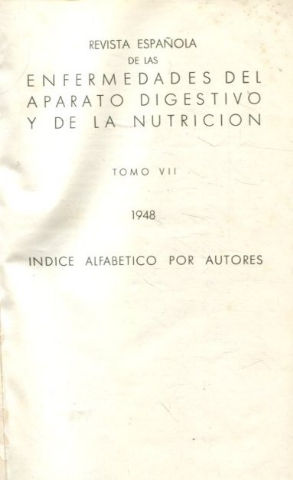 REVISTA ESPAÑOLA DE LAS ENFERMEDADES DEL APARATO DIGESTIVO Y DE LA NUTRICION. TOMO VII-1948.