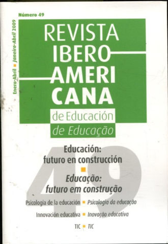 REVISTA IBEROAMERICANA DE EDUCACION. Nº 49. EDUCACION: FUTURO EN CONSTRUCCION. REVISTA IBEROAMERICANA DE EDUCAÇAO. Nº 49. EDUCAÇAO: FUTURO EM CONSTRUÇAO.