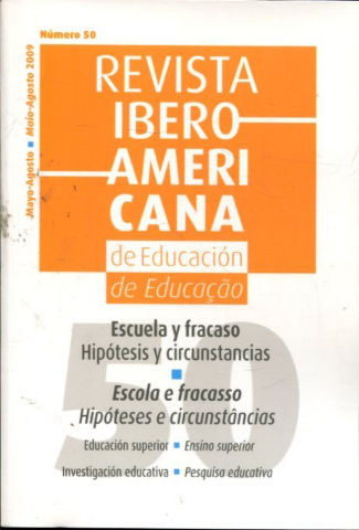 REVISTA IBEROAMERICANA DE EDUCACION. Nº 50. ESCUELA Y FRACASO, HIPOTESIS Y CIRCUNSTANCIAS. REVISTA IBEROAMERICANA DE EDUCAÇAO. Nº 50. ESCOLA E FRACASO, HIPOTESES E CIRCUNSTANCIAS.