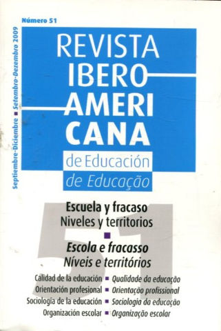 REVISTA IBEROAMERICANA DE EDUCACION. Nº 51. ESCUELA Y FRACASO, NIVELES Y TERRITORIOS. REVISTA IBEROAMERICANA DE EDUCAÇAO. Nº 51. ESCOLA E FRACASO, NIVEIS E TERRITORIOS.