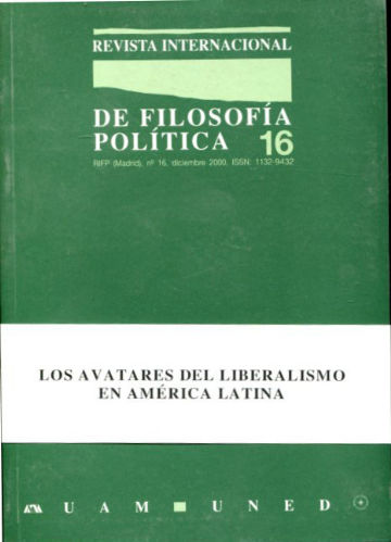 REVISTA INTERNACIONAL DE FILOSOFIA POLITICA. Nº 16: LOS AVATARES DEL LIBERALISMO EN AMERICA LATINA.