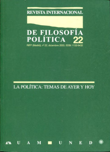 REVISTA INTERNACIONAL DE FILOSOFIA POLITICA. Nº 22: LA POLITICA: TEMAS DE AYER Y HOY.