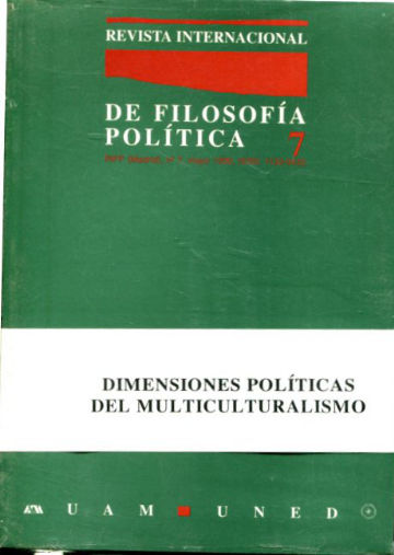 REVISTA INTERNACIONAL DE FILOSOFIA POLITICA. Nº 7: DIMENSIONES POLITICAS DEL MULTICULTURALISMO.