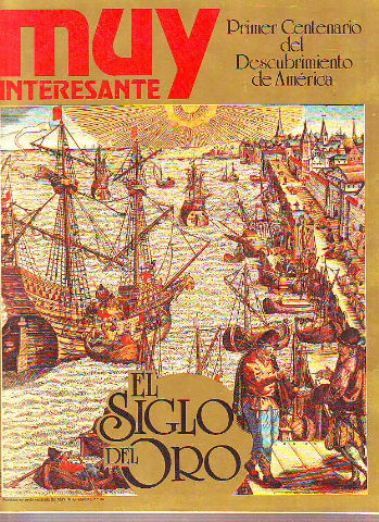 REVISTA MUY INTERESANTE. Nº: 89. EL SIGLO DEL ORO.