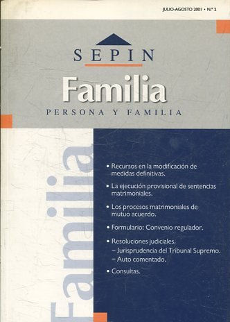 REVISTA PERSONA Y FAMILIA SEPINNET JULIO-AGOSTO  2001 - Nº 2 FAMILIA.  RECURSOS EN LA MODIFICACION DE MEDIDAS DEFINITIVAS. LA EJECUCION PROVISIONAL DE SENTENCIAS MATRIMONIALES.