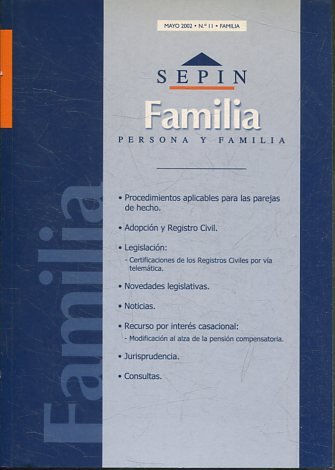 REVISTA PERSONA Y FAMILIA SEPINNET. MAYO  2002 - Nº 11 FAMILIA. PROCEDIMIENTOS APLICABLES PARA LAS PAREJAS DE HECHO. ADOPCION Y REGISTRO CIVIL.