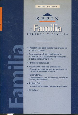 REVISTA PERSONA Y FAMILIA SEPINNET MAYO 2003 - Nº 22 FAMILIA. PROCEDIMIENTO PARA SOLICITAR LA PRIVACION DE LA PATRIA POTESTAD. BIENES GANANCIALES Y PRIVATIVOS EN LA LIQUIDACION DE LA SOCIEDAD DE GANANCIALES: EL ACTIVO DEL INVENTARIO (I).