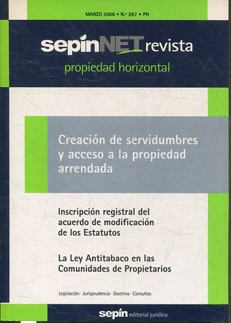 REVISTA PROPIEDAD HORIZONTAL SEPINNET. MARZO 2006 Nº 267 PH. CREACION DE SERVIDUMBRES Y ACCESO A LA PROPIEDAD ARRENDADA.