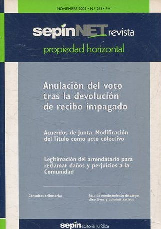 REVISTA PROPIEDAD HORIZONTAL SEPINNET. NOVIEMBRE 2005 Nº 263 PH. ANULACION DEL VOTO TRAS LA DEVOLUCION DE RECIBO IMPAGADO.