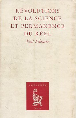 REVOLUTIONS DE LA SCIENCE ET PERMANENCE DE REEL.