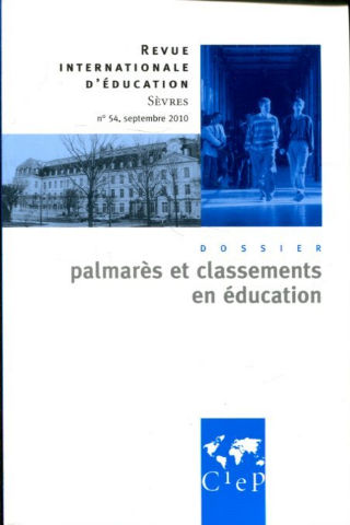 REVUE INTERNATIONALE D'EDUCATION Nº 54. DOSSIER PALMARES ET CLASSEMENTS EN EDUCATION.