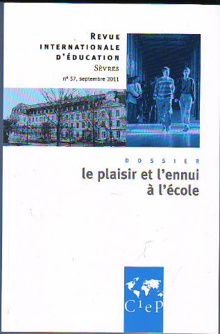 REVUE INTERNATIONALE D'EDUCATION. Nº 57. DOSSIER: LE PLAISIR ET L'ENNUI A L'ECOLE.