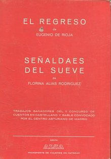 Rioja, Eugenio de: El regreso. // Alías Rodríguez, Florina: Señaldaes del Sueve.