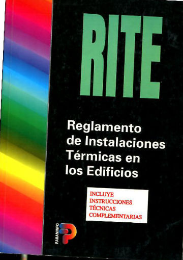 RITE. REGLAMENTO DE INSTALACIONES TERMICAS EN LOS EDIFICIOS (INCLUYE INSTRUCCIONES TECNICAS COMPLEMENTARIAS).