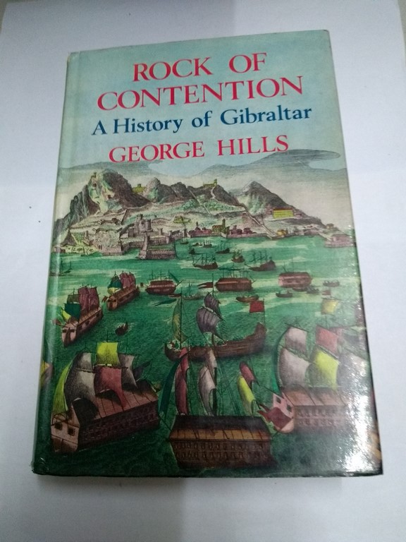 ROCK OF CONTENTION - A HISTORY OF GIBRALTAR