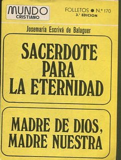 SACERDOTE PARA LA ETERNIDAd. MADRE DE DIOS, MADRE NUESTRA.