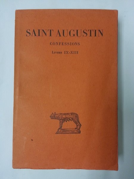 Saint Augustin. Confessions. Livre IX – XIII