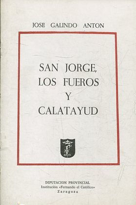 SAN JORGE, LOS FUEROS Y CALATAYUD.