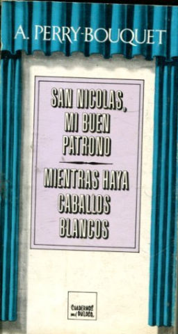 SAN NICOLAS, MI BUEN PATRONO. MIENTRAS HAYA CABALLOS BLANCOS.