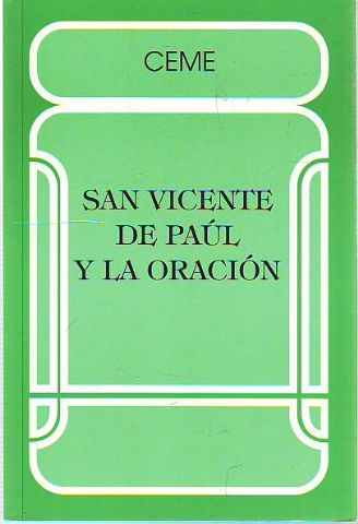 SAN VICENTE DE PAUL Y LA ORACION. XXV SEMANAS DE ESTUDIOS VICENCIANOS.