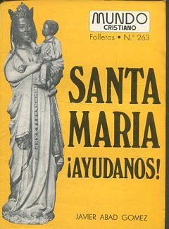 SANTA MARIA ¡AYUDANOS!