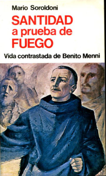 SANTIDAD A PRUEBA DE FUEGO. VIDA CONTRASTADA DE BENITO MENNI.