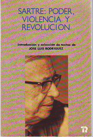 SARTRE: PODER, VIOLENCIA Y REVOLUCION.