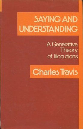 SAYING AND UNDERSTANDING. A GENERATIVE THEORY OF ILLOCUTIONS.