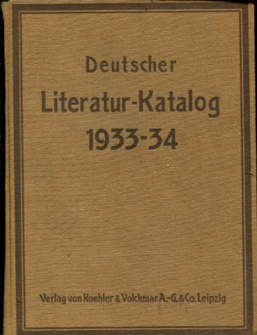 SCHLAGWORT- UND STICHWORTREGISTER UND LITERATURNACHWEISE, NEBST TITELREGISTER UND VERFASSERNACHWEISEN ZUM DEUTSCHEN LITERATUR-KATALOG 1933-1934.