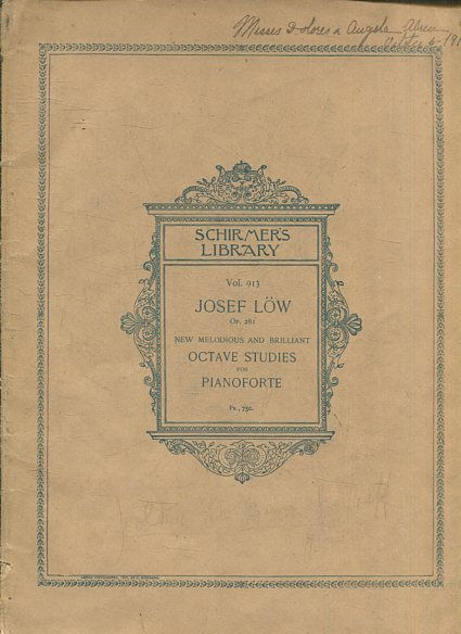 SCHRMER'S LIBRARY. VOL. 913 JOSEF LOW OP. 281 NEW MELODIOUS AND BRILLANT OCTAVE STUDIES FOR PIANOFORTE.