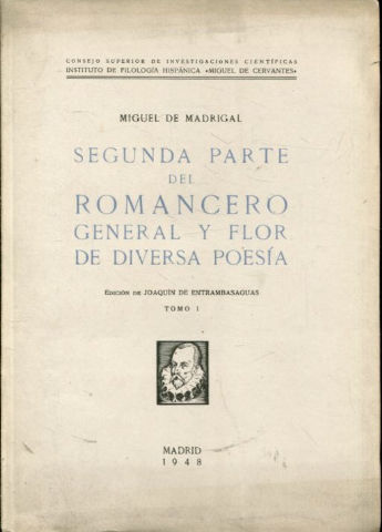 SEGUNDA PARTE DEL ROMANCERO GENERAL Y FLOR DE DIVERSA POESIA.  I.