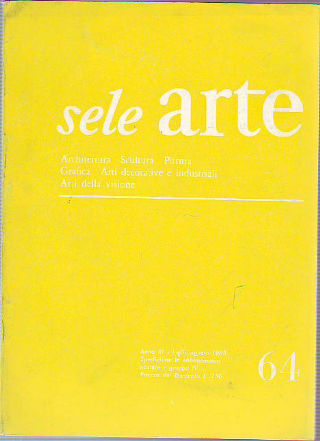 SELE ARTE. RIVISTA BIMESTRALE DI CULTURA SELEZIONE INFORMAZIONE ARTISTICA INTERNAZIONALE. Nº 64.