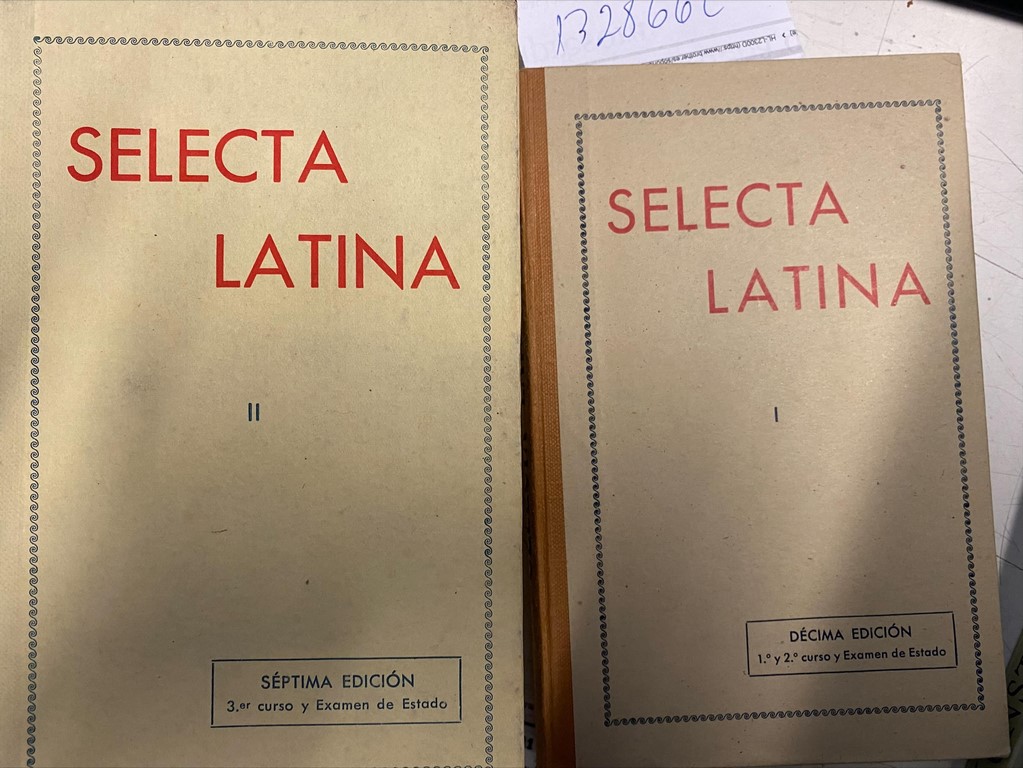 SELECTA LATINA  TOMO I. ANTOLOGIA: 1º y 2º CURSO Y EXAMEN DE ESTADO. TOMO II. ANTOLOGIA : 3º CURSO Y EXAMENES DE ESTADO.