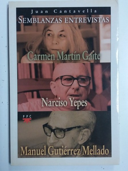 Semblanzas entrevistas. Carmen Martín Gaite, Narciso Yepes, Manuel Gutiérrez Mellado