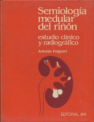 SEMIOLOGIA MEDULAR DEL RIÑON. ESTUDIO CLINICO Y RADIOGRAFICO.