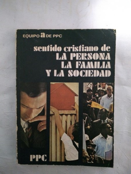 Sentido cristiano de la persona, la familia y la sociedad