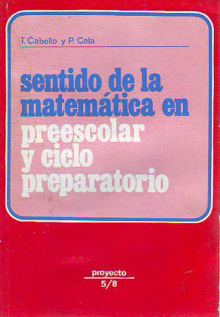 SENTIDO DE LA MATEMÁTICA EN PREESCOLAR Y CICLO PREPARATORIO.