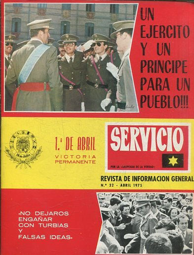 SERVICIO. REVISTA DE INFORMACION GENERAL Nº 32. UN EJERCITO Y UN PRINCIPE PARA UN PUEBLO.