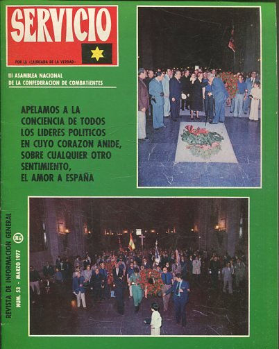 SERVICIO. REVISTA DE INFORMACION GENERAL Nº 53. APELAMOS A LA CONCIENCIA DE TODOS LOS LIDERES POLITICOS EN CUYO CORAZON ANIDE, SOBRE CUALQUIER OTRO SENTIMIENTO, EL AMOR A ESPAÑA.