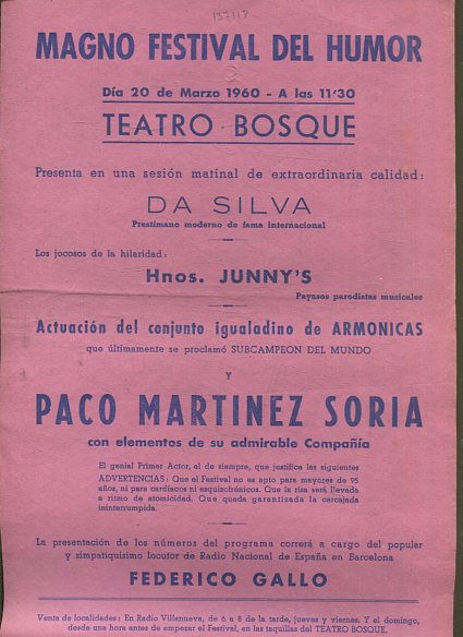 SESION MATINAL: DA SILVA (PRESTIMANO MODERNO DE FAMA INTERNACIONAL) /HNOS. JUNNY'S (PAYASOS INTERNACIONALES) / ACTUACION DEL CONJUNTO IGUALADINO DE ARMONICAS / Y PACO MARTINEZ SORIA. PRESENTADO POR FEDERICO GALLO.