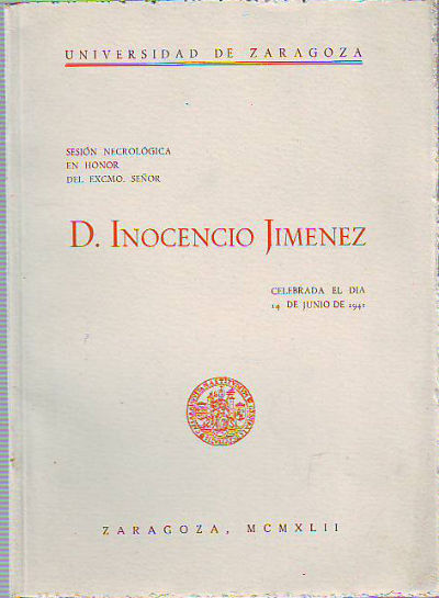 SESION NECROLOGICA EN HONOR DEL EXCMO. SEÑOR D. INOCENCIO JIMENEZ.