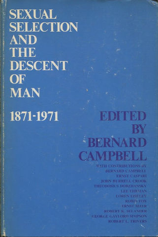 SEXUAL SELECTION AND THE DESCENT OF MAN 1871-1971.